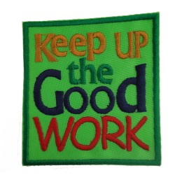 KEEP UP THE GOOD WORK